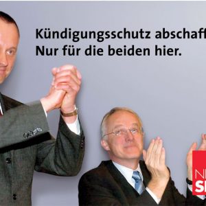 Kündigungsschutz abschaffen? Nur für dei beiden hier.