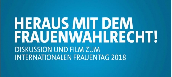 Digitales Banner weiße Schrift auf blauem Grund "Heraus mit dem Frauenwahlrecht! Diskussion und Film zum internationalen Frauentag 2018