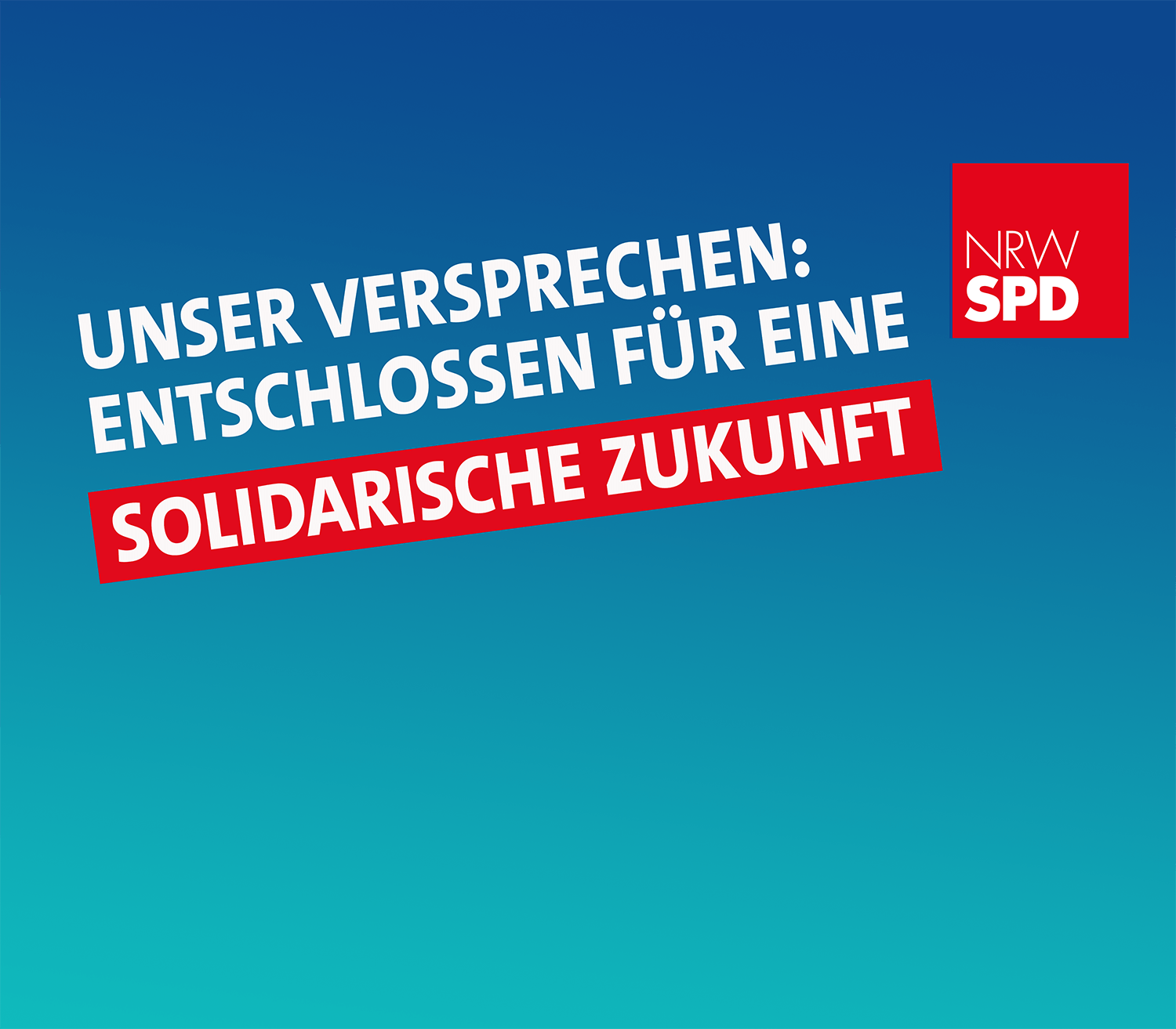 Digitales Banner mit weißer Schrift auf blauem Grund. "Unser Versprechen: Entschlossen für eine solidarische Zukunft"